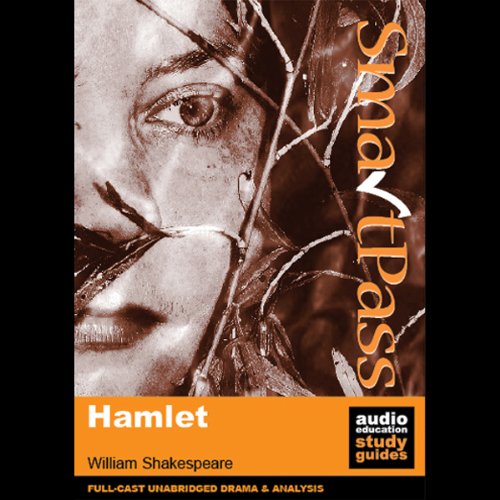SmartPass Plus Audio Education Study Guide to Hamlet (Dramatised, Commentary Options)