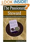 The Passionate Steward: Recovering Christian Stewardship from Secular Fundraising