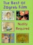 The Best of Zagreb Film - Nudity Required