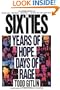 The Sixties: Years of Hope, Days of Rage