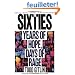 The Sixties: Years of Hope Days of Rage