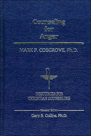 Counseling for Anger (Resources for Christian Counseling)