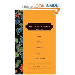 My Last Wishes...: A Journal of Life, Love, Laughs, & a Few Final Notes