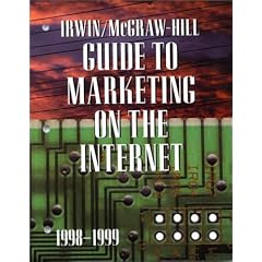 Irwin/McGraw-Hill Guide to Marketing on the Internet: 1998-1999