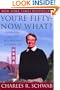 You're Fifty--Now What? Investing for the Second Half of Your Life
