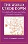 The World Upside Down: Cross-Cultural Contact and Conflict in Sixteenth-Century Peru