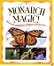 Monarch Magic!: Butterfly Activities & Nature Discoveries (Williamson Kids Good Times!(Tm).)