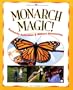 Monarch Magic!: Butterfly Activities & Nature Discoveries (Williamson Kids Good Times!(Tm).)
