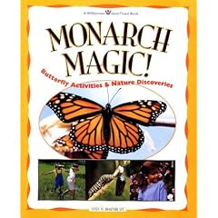 Monarch Magic!: Butterfly Activities & Nature Discoveries (Williamson Kids Good Times!(Tm).)