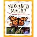 Monarch Magic!: Butterfly Activities & Nature Discoveries (Williamson Kids Good Times!(Tm).)