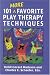 101 More Favorite Play Therapy Techniques (Child Therapy Series)