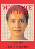 Mixed Race Studies: A Reader