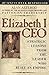 Elizabeth I CEO: Strategic Lessons from the Leader Who Built an Empire