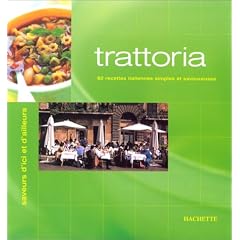 Trattoria, 82 recettes italiennes simples et savoureuses