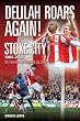 Delilah Roars Again! Stoke City 1984-2009: 25 Years of Pain and Glory: The Modern Era - A Complete Record