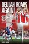 Delilah Roars Again! Stoke City 1984-2009: 25 Years of Pain and Glory: The Modern Era - A Complete Record