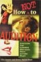 How Not to Audition: Avoiding the Common Mistakes Most Actors Make
