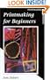 Printmaking for Beginners: Printmaking Handbook (Printmaking Handbooks)
