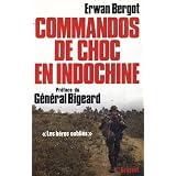 Commandos de choc en Indochine. (Les h�ros oubli�s)par Erwan Bergot
