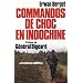 Commandos de choc en Indochine. (Les h�ros oubli�s)