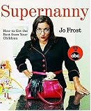Supernanny: How to Get the Best from Your Children