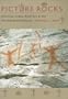 Picture Rocks: American Indian Rock Art in the Northeast Woodlands