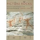 Picture Rocks: American Indian Rock Art in the Northeast Woodlands by Edward J. Lenik