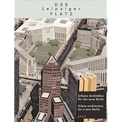 Der Leipziger Platz: Urbane Architektur Fur Das Neue Berlin/Urban Architecture for a New Berlin