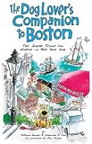The Dog Lover's Companion to Boston: The Inside Scoop on Where to Take Your Dog (Dog Lover's Companion Guides)
