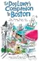The Dog Lover's Companion to Boston: The Inside Scoop on Where to Take Your Dog (Dog Lover's Companion Guides)