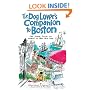 The Dog Lover's Companion to Boston: The Inside Scoop on Where to Take Your Dog (Dog Lover's Companion Guides)