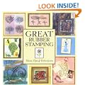 Great Rubber Stamping: Ideas, Tips and Techniques