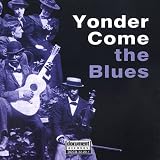 Review Various Artists  / Yonder Come the Blues: the Evolution of a Genre