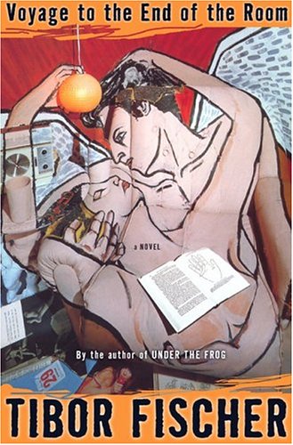 Voyage to the End of the Room: A Novel