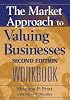 The Market Approach to Valuing Businesses Workbook