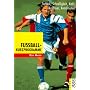 Fußball-Kurzprogramme: Technik, Schnelligkeit, Kraft, Ausdauer, Koordination