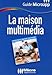 La maison multimedia