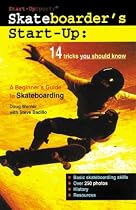 Skateboarder's Start-Up: A Beginner's Guide to Skateboarding (Sports Series)
