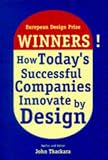 Winners!: How Todays Successful Companies Innovate by Design