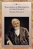 Teachings of Presidents of the Church: Wilford Woodruff (36315)
