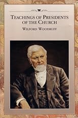 Teachings of Presidents of the Church: Wilford Woodruff (36315)