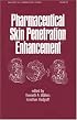 Pharmaceutical Skin Penetration Enhancement (Drugs and the Pharmaceutical Sciences)