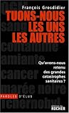 Tuons-nous les uns les autres : Qu'avons-nous retenu des grandes catastrophes sanitaires ?