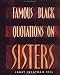 Famous Black Quotations on Sisters