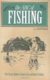 The ABC of fishing : a revised guide to angling for coarse, sea and game fish