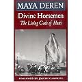 Divine Horsemen: The Living Gods of Haiti