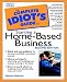 The Complete Idiot's Guide to Starting a Home-Based Business (2nd Edition)
