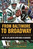 From Baltimore to Broadway: Joe, the Jets, and the Super Bowl III Guarantee