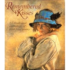 Remembered Kisses: An Illustrated Anthology of Irish Love Poetry