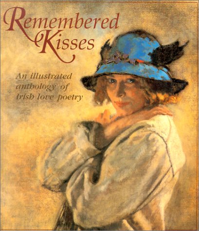 Buy Remembered Kisses: An Illustrated Anthology of Irish Love Poetry:  Louis Bell,